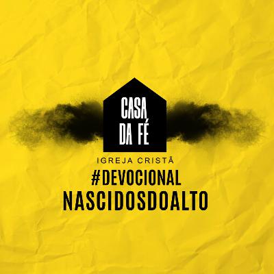 #18 Devocional - Nascidos do Alto #18 Devocional - Nascidos do Alto