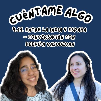 Episodio 4.11. Entre la India y España - conversación con Deepika Vasudevan