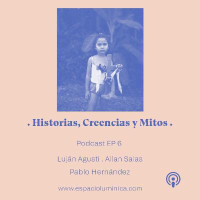 Constelaciones Podcast. Episodio 06: Historias, Mitos y Creencias. Constelaciones Podcast. Episodio 06: Historias, Mitos y Creencias.
