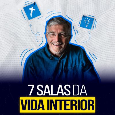 As 7 salas da VIDA INTERIOR - Semib Podcast #62 As 7 salas da VIDA INTERIOR - Semib Podcast #62
