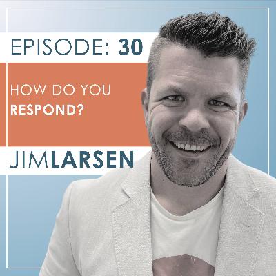 How do you Respond?