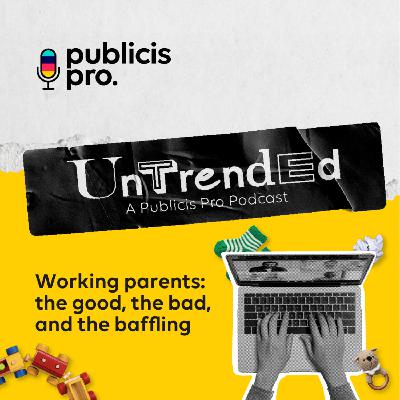 Working parents: the good, the bad and the baffling…