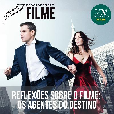 Reflexões Filosóficas sobre o Filme: Agentes do Destino