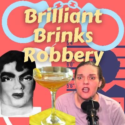 The Brilliant Brinks Robbery