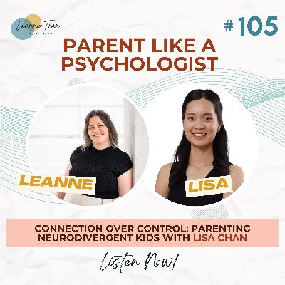 Episode105: Connection Over Control: Parenting Neurodivergent Kids with Lisa Chan