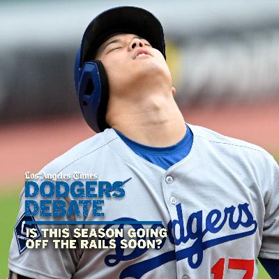 Is this season going off the rails soon? | Dodgers Debate