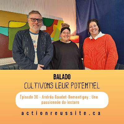 Épisode 30 - Andréa Gaudet-Demontigny : Une passionnée de lecture Épisode 30 - Andréa Gaudet-Demontigny : Une passionnée de lecture