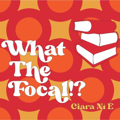 What the Focal!? - S2 - Dr. Fionntán de Brún