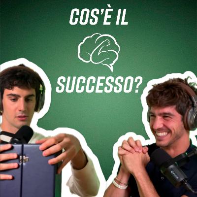 Cos'è il Successo? - Ep. 13 (S1)