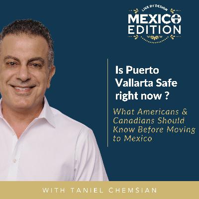Is Puerto Vallarta Safe right now? What Americans & Canadians Should Know Before Moving to Mexico