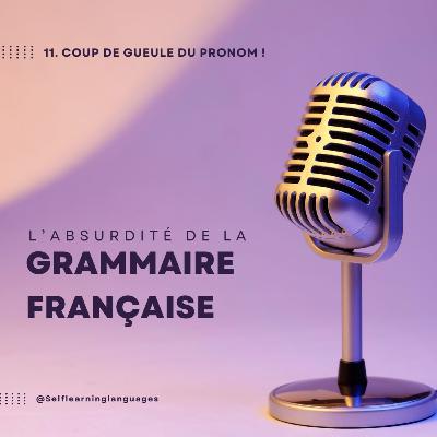 11. Coup de gueule du pronom !