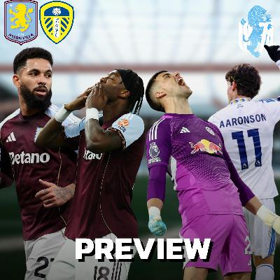 Aston Villa v Leeds Preview: Will Abraham Start? Luiz’s Level & Leeds' Goalkeeper Dilemma
