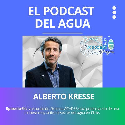 #64 ENTREVISTA A ALBERTO KRESSE