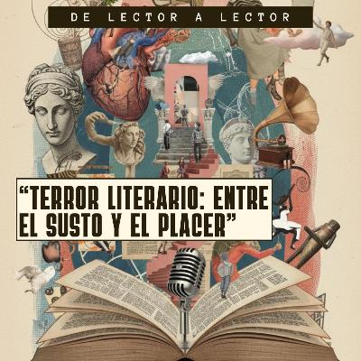 Ep. 109: Terror literario: entre el susto y el placer