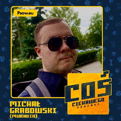 Michał 'Muradin' Grabowski  - Część 1