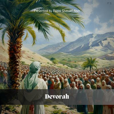 Devorah the Prophetess (Part 2) Devorah the Prophetess (Part 2)