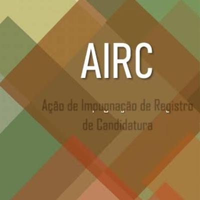 Ação de Impugnação ao Registro de Candidatura (AIRC)