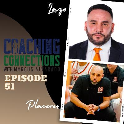 Coaching Connections with Marcus Alvarado - Episode 51 - Gabe Lazo & Raul Placeres