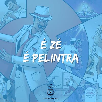 #50 - É Zé, É Pelintra #50 - É Zé, É Pelintra