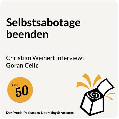 Selbstsabotage beenden -  Liberating Structures im Vertrieb