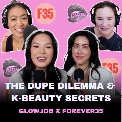 $19 vs. $190: Dupes & K-Beauty Secrets | GlowJob x Forever35