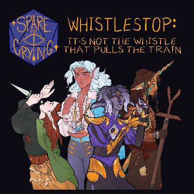 4) Whistlestop Miniseries - It's not the whistle that pulls the train: Chapter 4