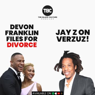 Devon Franklin Files for Divorce/Jay Z Says No to VERZUZ! Devon Franklin Files for Divorce/Jay Z Says No to VERZUZ!