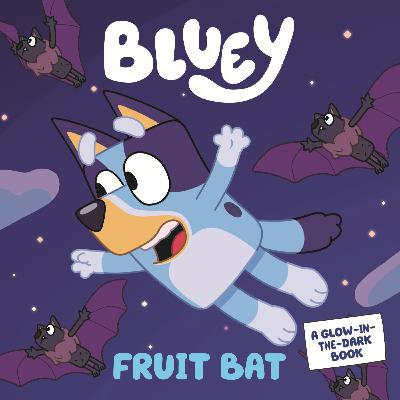 Bluey - Fruit Bat