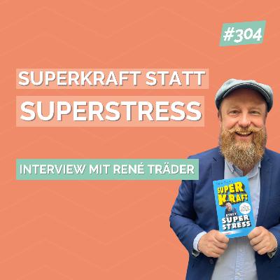 Superkraft statt Superstress – Interview mit René Träder