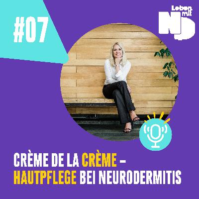 Crème de la Crème? Hautpflege bei Neurodermitis