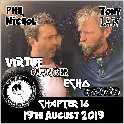 Virtue Chamber Echo Bravo Chapter 16 - 19th August 2019 Virtue Chamber Echo Bravo Chapter 16 - 19th August 2019