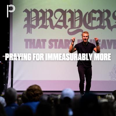 Prayers that Start in Heaven - Praying for Immeasurably More Prayers that Start in Heaven - Praying for Immeasurably More