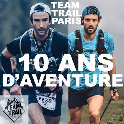 #05 Team Trail Paris, 10 ans d'aventure