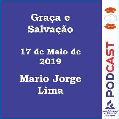 17/05/2019 Mário Jorge Lima -  Graça e Salvação