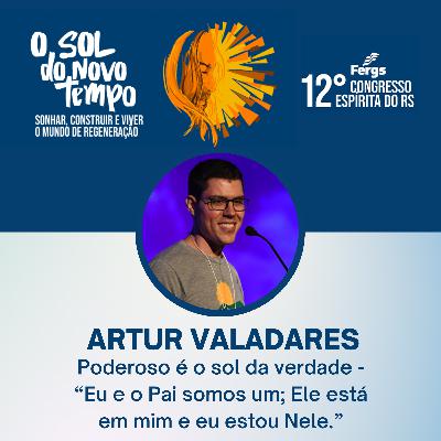 Palestra com Artur Valadares | Poderoso é o sol da verdade - “Eu e o Pai somos um; Ele está em mim e eu estou Nele.”
