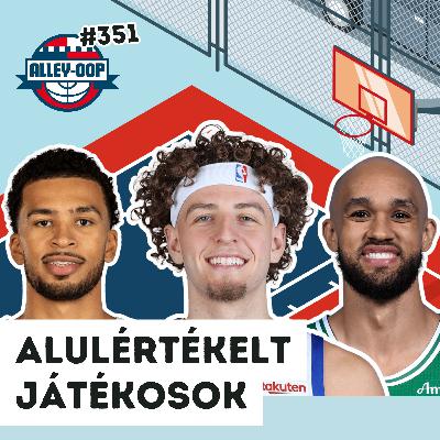 Alley-oop #351: ALULÉRTÉKELT JÁTÉKOSOK ft. Dávid Kornél