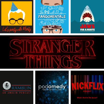 Random Fandom: Stranger Things with MJ Smith, Andrew Gaudion & Nick Mear (Let's Jaws for a Minute, Let's Party with Marty, Rambin: An Amblin Podcast & Nickflix)