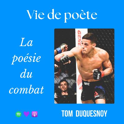 #23 - À la rencontre de Tom Duquesnoy - « La poésie du combat » - VIE DE POÈTE