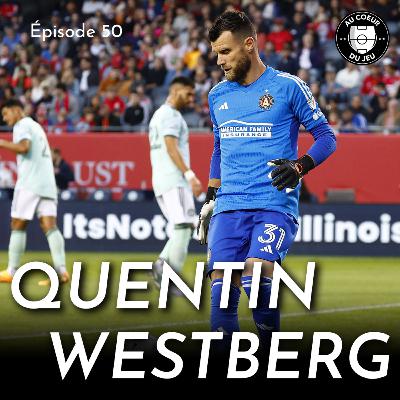 #50 - L’appel de Fabien Barthez, la génération 86 & la montée en Ligue 1: les secrets de Quentin Westberg