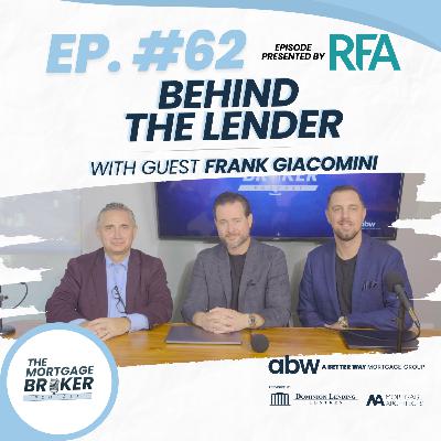 62: BEHIND THE LENDER with Frank Giacomini | VP of National Sales – Alternative Lending, RFA Bank of Canada
