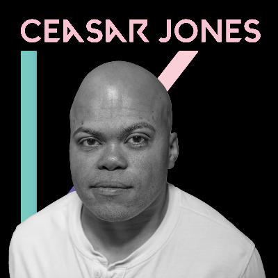 Episode 5: Ceasar Jones - Industrious. Blunt. Raw.