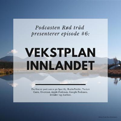 #6: Vekstplan for Innlandet #6: Vekstplan for Innlandet