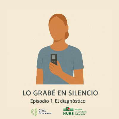 Lo grabé en silencio. El diagnóstico