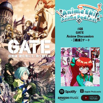 Anime Eki #48: GATE Anime Discussion - 【議論】ゲート Anime Eki #48: GATE Anime Discussion - 【議論】ゲート
