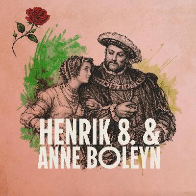 Henrik 8. og Anne Boleyn - Skilsmisser og halshugging