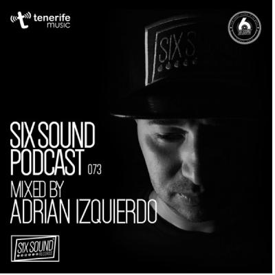 Adrian Izquierdo - Six Sound Podcast [073]