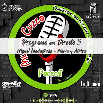 Directo CuZo - Miguel Inadaptado, María y África