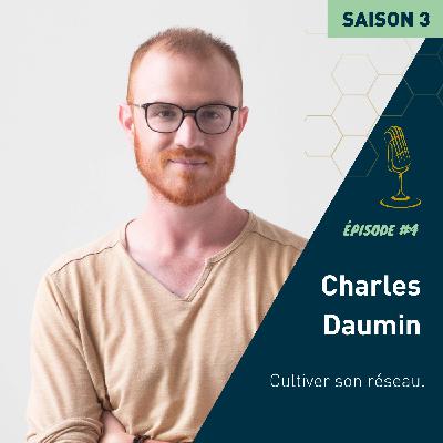 Charles Daumin : Cultiver son réseau