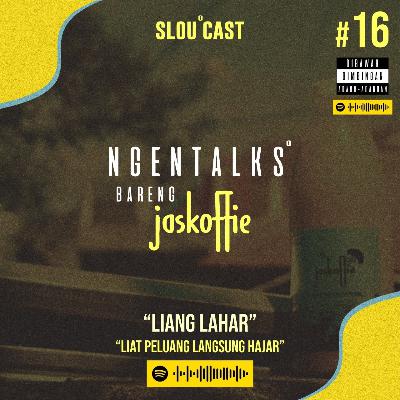 #16 NGENTALKS BARENG JASKOFFIE TENTANG LIANG LAHAR(LIHAT PELUANG LANGSUNG HAJAR)