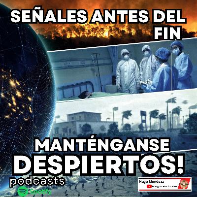 SEÑALES ANTES DEL FIN ESTEN DESPIERTOS!